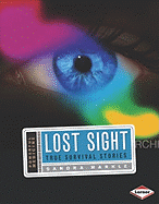 Lost Sight: True Survival Stories