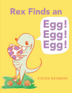 Rex Finds an Egg! Egg! Egg!