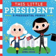 This Little President: A Presidential Primer