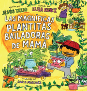 Las magníficas plantitas bailadoras de Mamá
