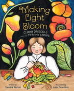 Making Light Bloom: Clara Driscoll and the Tiffany Lamps