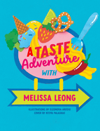 A Taste Adventure with Melissa Leong