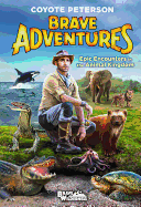 Brave Adventures: Epic Encounters in the Animal Kingdom Book Cover Image