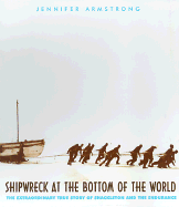 Shipwreck at the Bottom of the World: The Extraordinary True Story of Shackleton and the Endurance