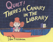 Quiet! There's a Canary in the Library