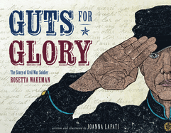 Guts for Glory: The Story of Civil War Soldier Rosetta Wakeman Book Cover Image