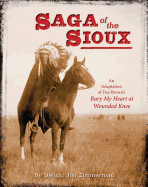 Saga of the Sioux: An Adaptation from Dee Brown's Bury My Heart at Wounded Knee