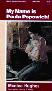 My Name Is Paula Popowich!