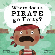 Where Does a Pirate Go Potty? Book Cover Image