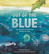 Out of the Blue: How Animals Evolved from Prehistoric Seas Book Cover Image