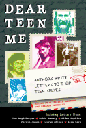 Dear Teen Me: Authors Write Letters to Their Teen Selves