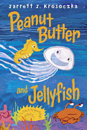 Peanut Butter and Jellyfish Book Cover Image