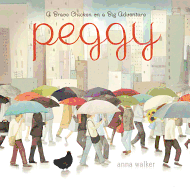 Peggy: A Brave Chicken on a Big Adventure Book Cover Image