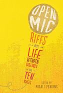 Open MIC: Riffs on Life Between Cultures in Ten Voices