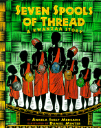 Seven Spools of Thread: A Kwanzaa Story