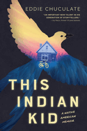 This Indian Kid: A Native American Memoir Book Cover Image