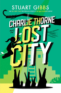 Charlie Thorne and the Lost City Book Cover Image