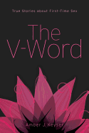 The V-Word: True Stories about First-Time Sex
