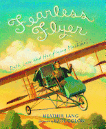 Fearless Flyer: Ruth Law and Her Flying Machine