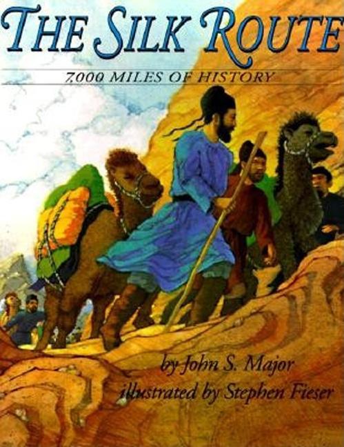 The Silk Route: 7,000 Miles of History