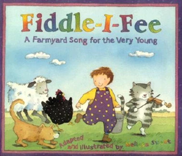 Fiddle-I-Fee: A Farmyard Song for the Very Young