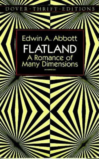 Flatland: A Romance of Many Dimensions