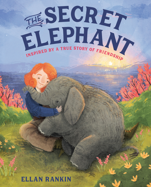 The Secret Elephant: Inspired by a True Story of Friendship