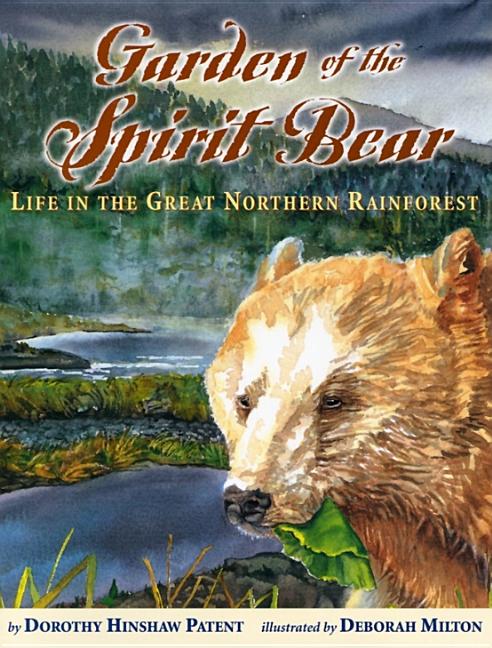 Garden of the Spirit Bear: Life in the Great Northern Rainforest