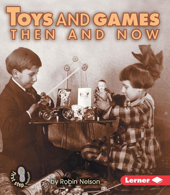 Toys and Games Then and Now