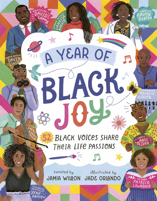 Year of Black Joy, A: 52 Black Voices Share Their Life Passions