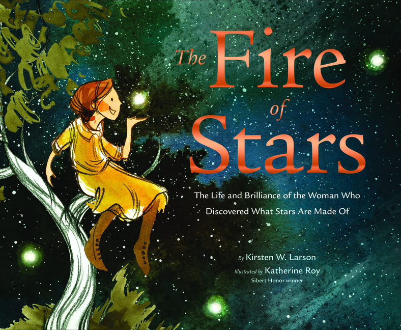 Fire of Stars, The: The Life and Brilliance of the Woman Who Discovered What Stars Are Made of