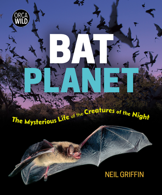 Bat Planet: The Mysterious Life of the Creatures of the Night