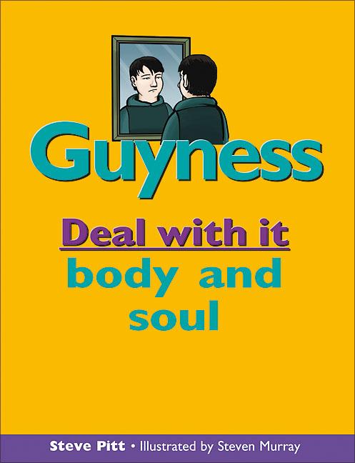 Guyness: Deal with It Body and Soul