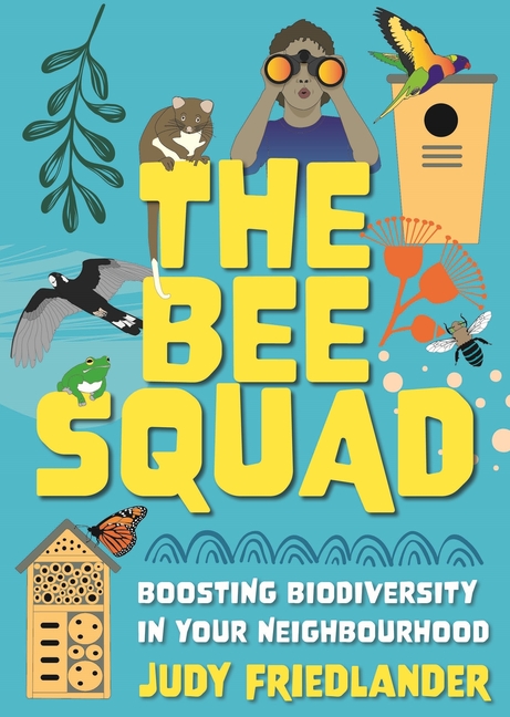 Bee Squad, The: Boosting Biodiversity in your Neighbourhood