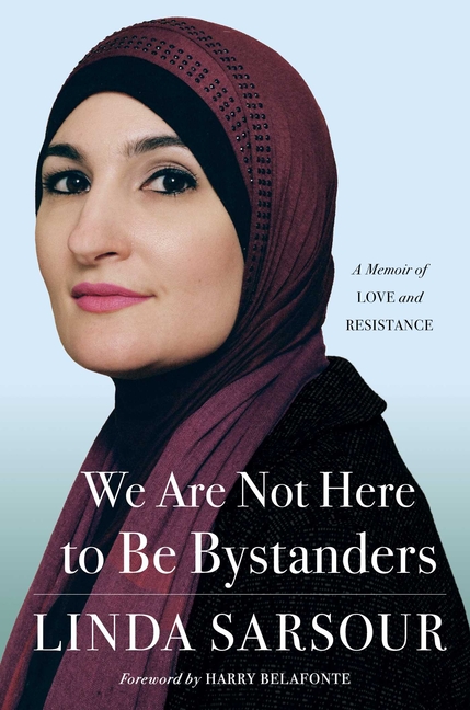 We Are Not Here to Be Bystanders: A Memoir of Love and Resistance