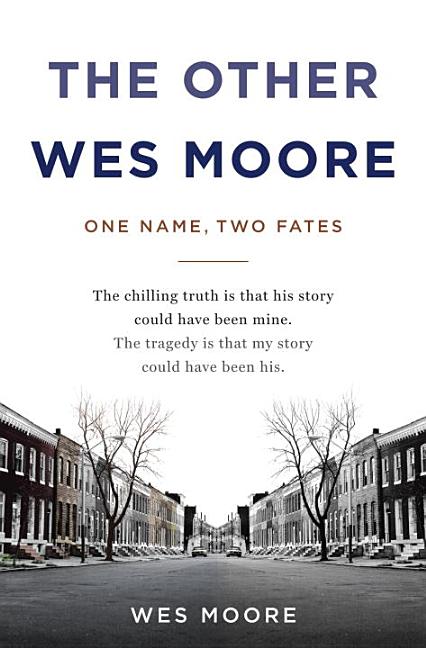Other Wes Moore, The: One Name, Two Fates