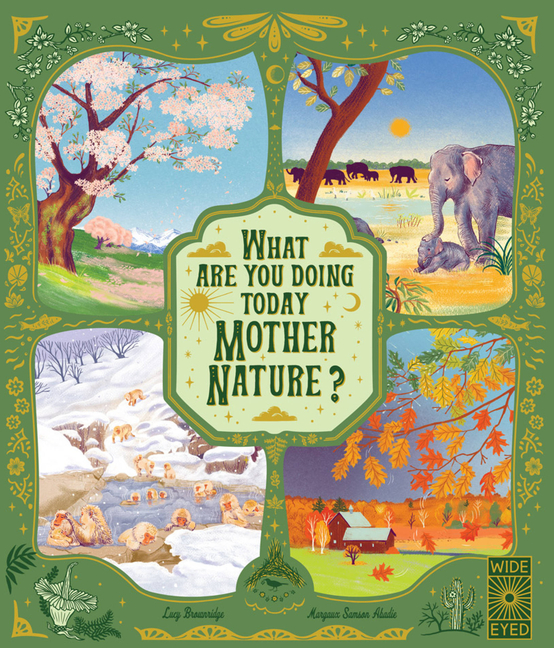 What Are You Doing Today, Mother Nature?: Travel the World with 48 Nature Stories, for Every Month of the Year