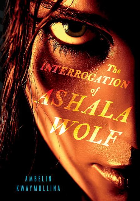 The Interrogation of Ashala Wolf