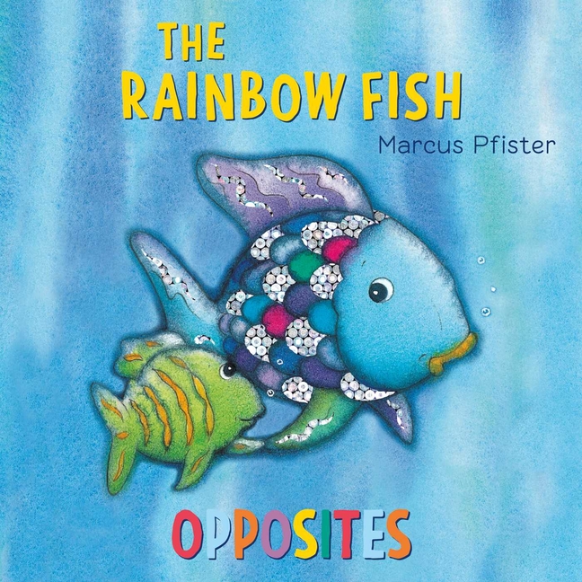 The Rainbow Fish: Opposites