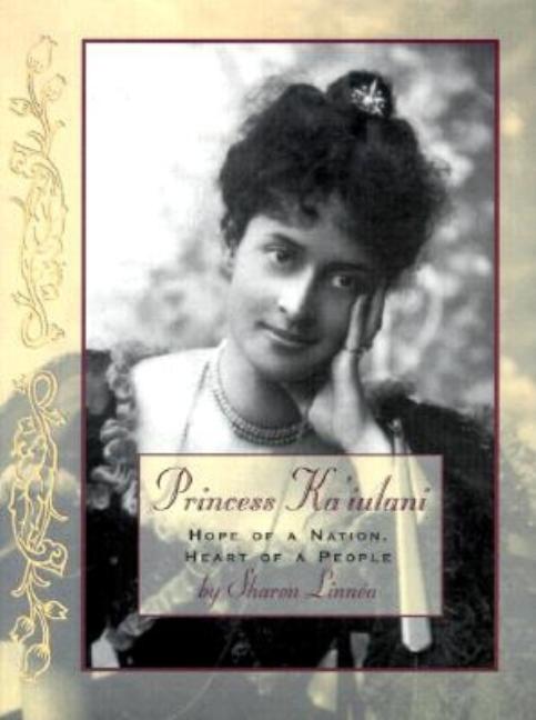 Princess Ka'iulani: Hope of a Nation, Heart of a People