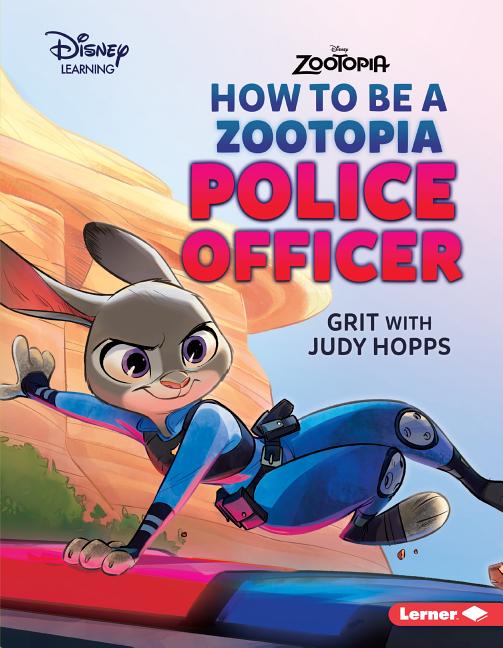 How to Be a Zootopia Police Officer: Grit with Judy Hopps