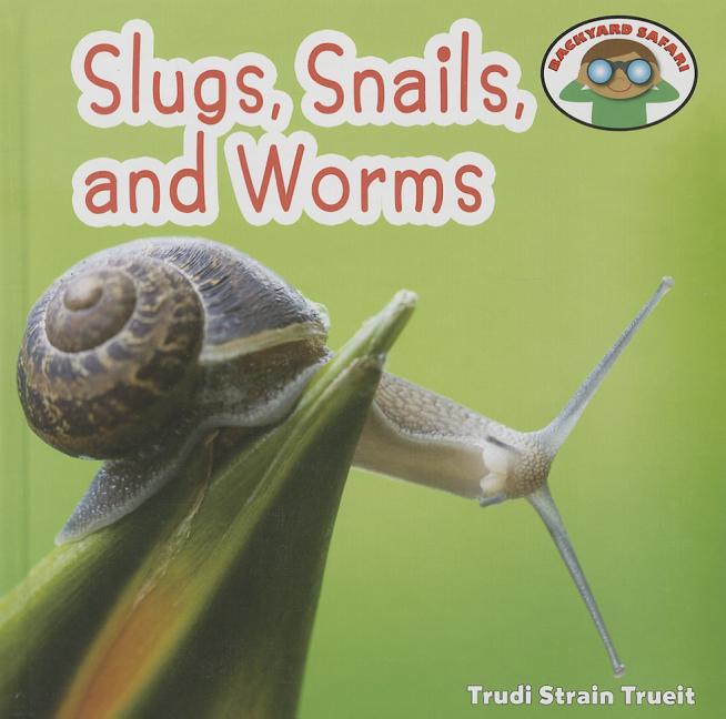 Slugs, Snails, and Worms