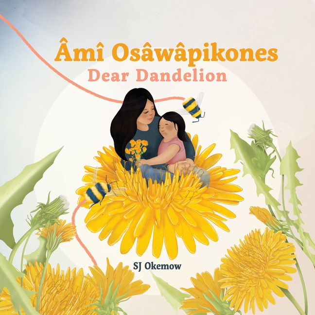 Âmî Osâwâpikones / Dear Dandelion