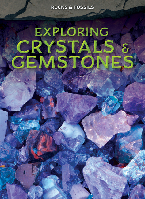 Exploring Crystals & Gemstones