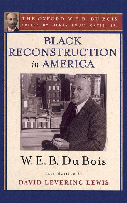 Black Reconstruction in America: An Essay Toward a History of the Part Which Black Folk Played in the Attempt to Reconstruct Democracy in America, 186