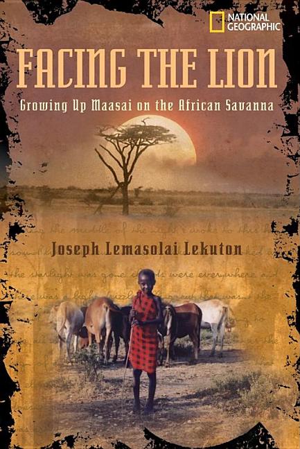 Facing the Lion: Growing Up Maasai on the African Savanna