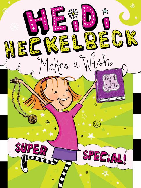 Heidi Heckelbeck Makes a Wish: Super Special!