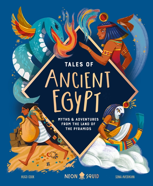 The Tales of Ancient Egypt: Myths & Adventures from the Land of the Pyramids