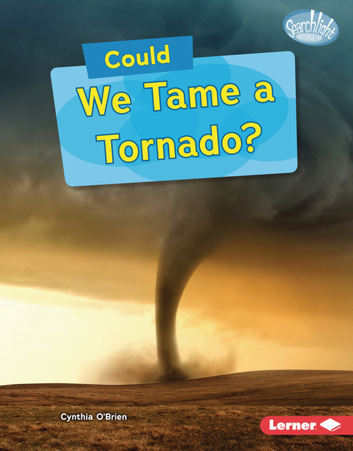 Could We Tame a Tornado?