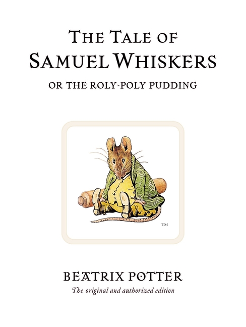 The Tale of Samuel Whiskers: Or the Roly-Poly Pudding